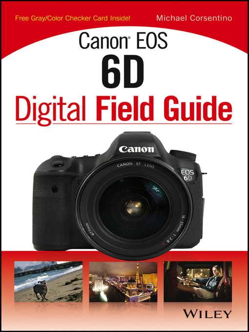 Title details for Canon EOS 6D Digital Field Guide by Michael Corsentino - Wait list